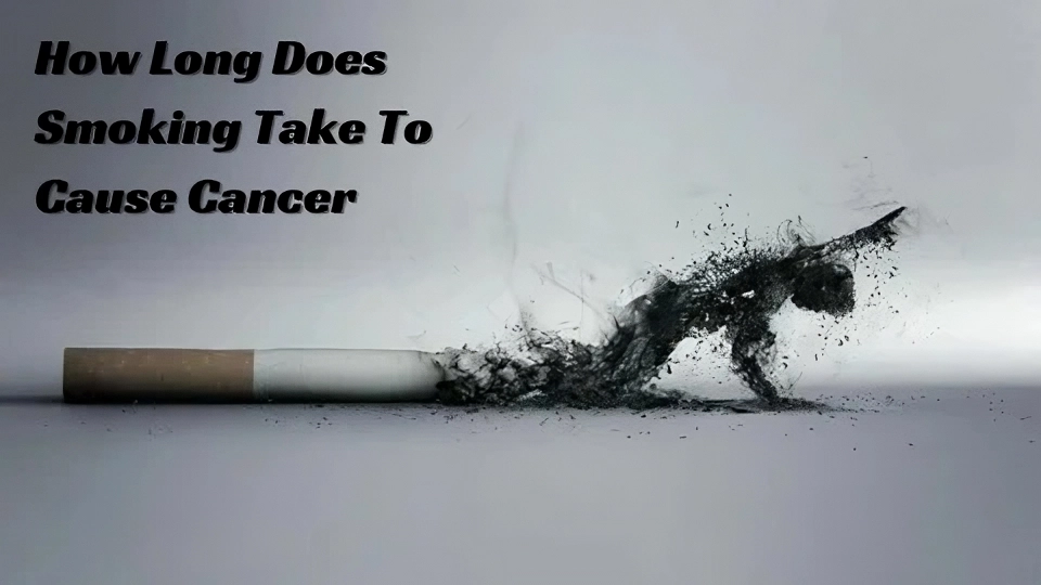 How Long Does Smoking Take To Cause Cancer